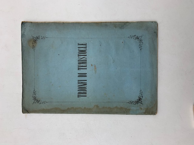 Trionfi di Temistocle. Dramma lirico scritto e posto in musica per le serate melodrammatiche del Circolo degli artisti di Torino inaugurate nel novembre 1868
